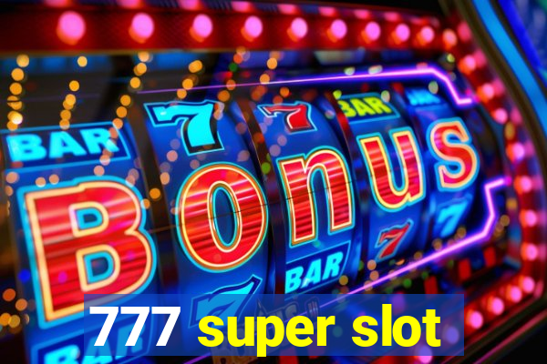 777 super slot