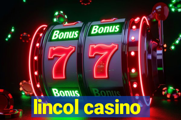 lincol casino