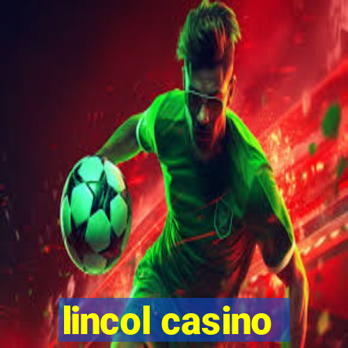 lincol casino