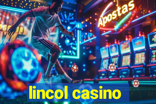 lincol casino