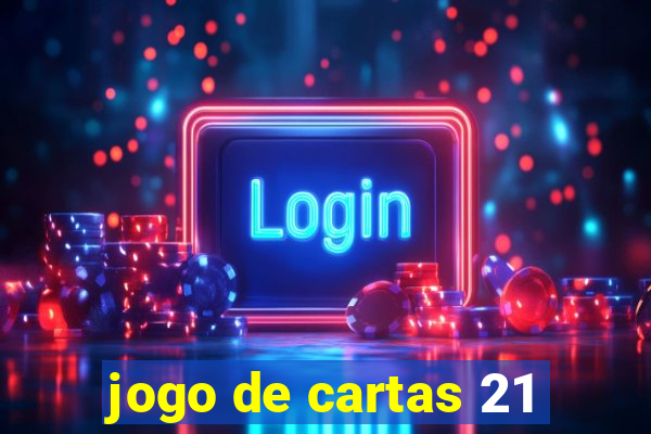 jogo de cartas 21