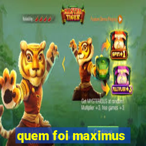 quem foi maximus