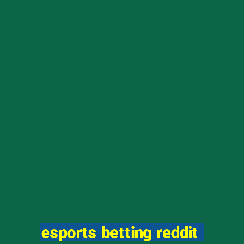 esports betting reddit