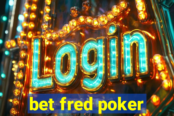 bet fred poker