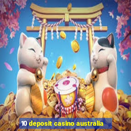 10 deposit casino australia