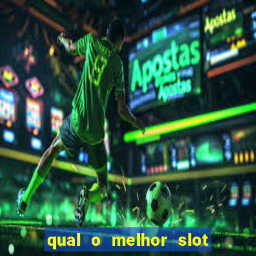 qual o melhor slot para ganhar dinheiro