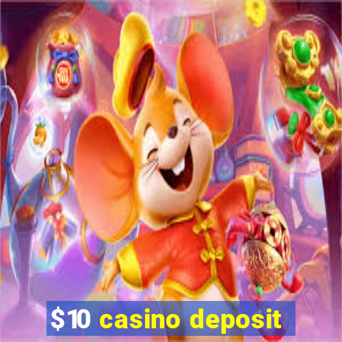 $10 casino deposit