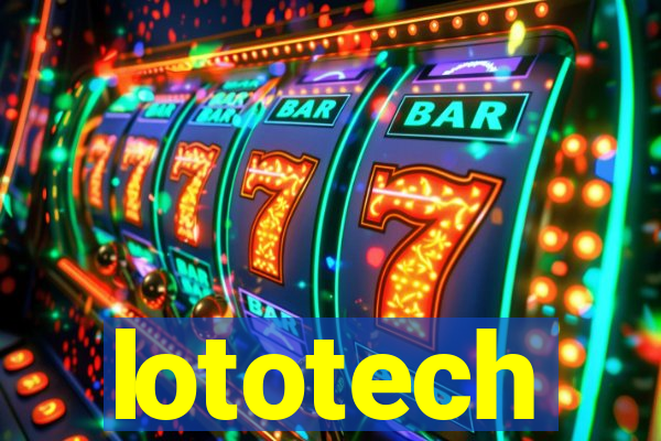 lototech