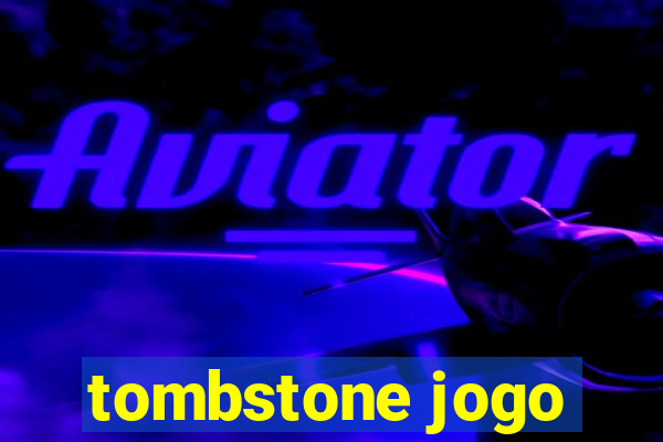 tombstone jogo