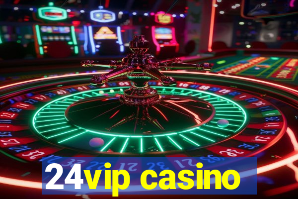 24vip casino