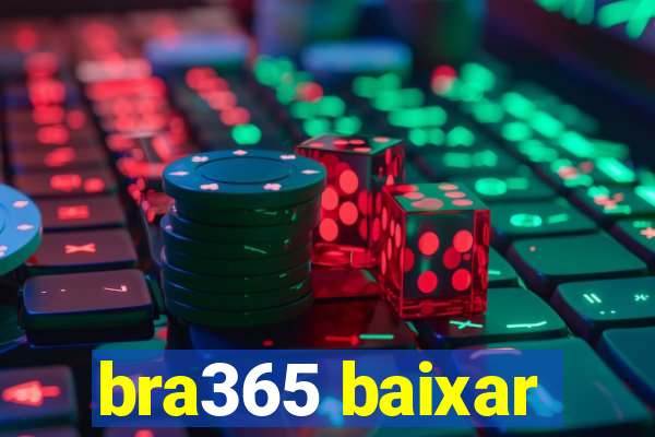 bra365 baixar