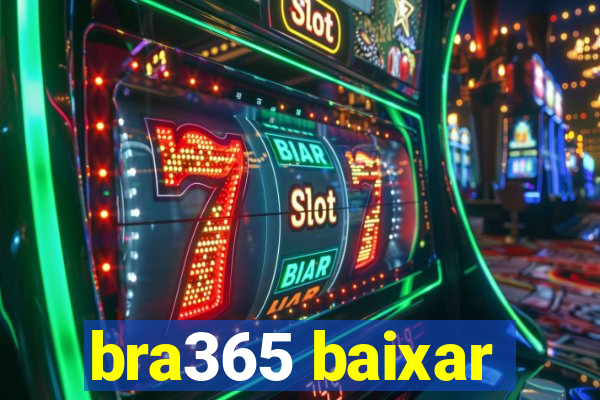 bra365 baixar