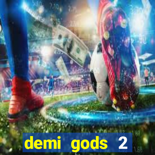 demi gods 2 expanded edition slot