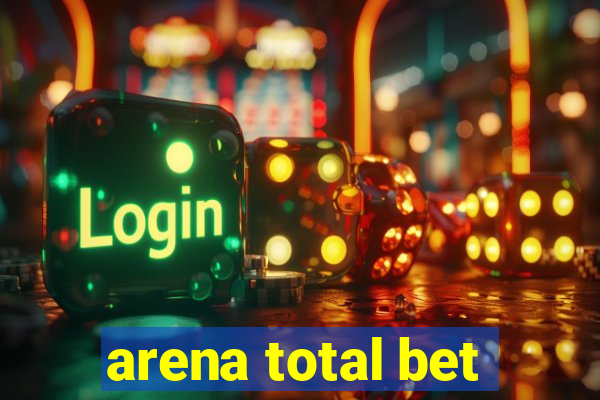 arena total bet