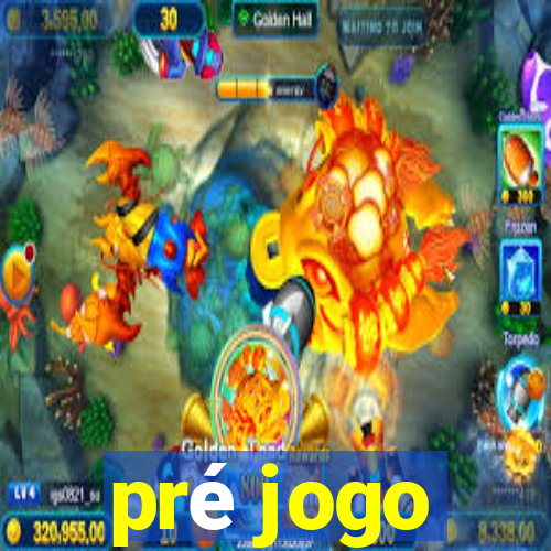 pré jogo