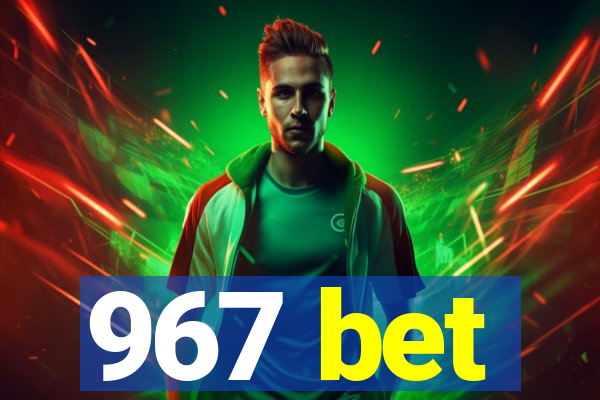 967 bet