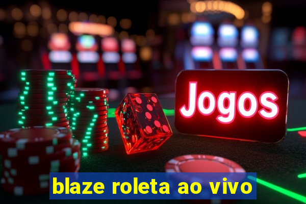 blaze roleta ao vivo