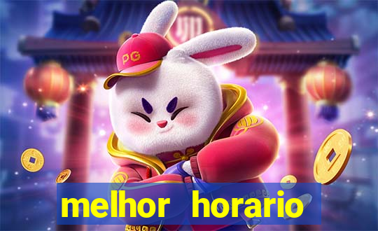 melhor horario tiger fortune