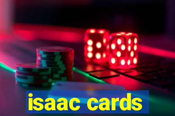 isaac cards