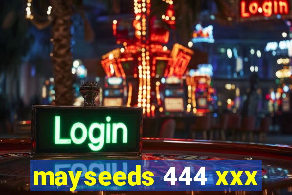 mayseeds 444 xxx