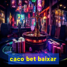 caco bet baixar