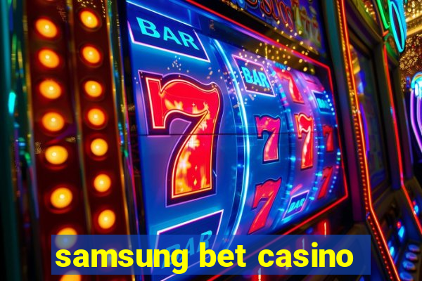 samsung bet casino