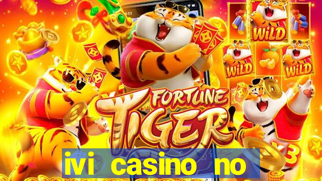 ivi casino no deposit bonus codes