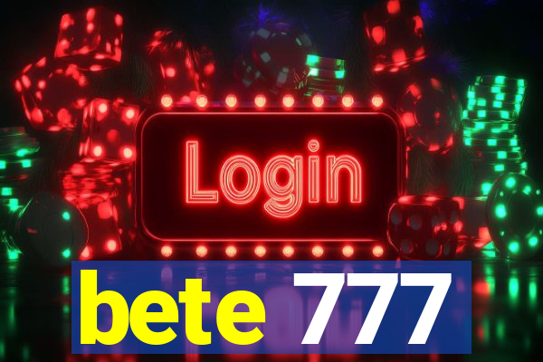 bete 777