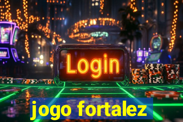 jogo fortalez