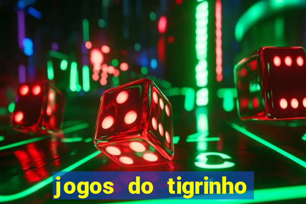 jogos do tigrinho que paga