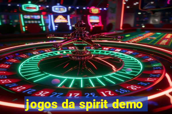 jogos da spirit demo