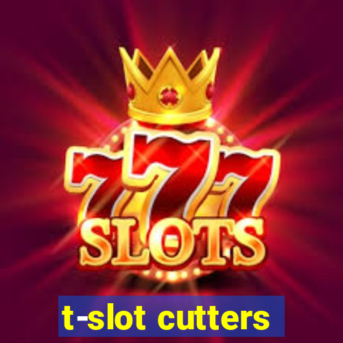 t-slot cutters