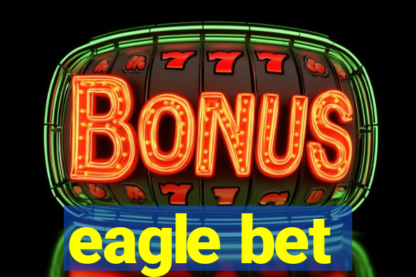 eagle bet