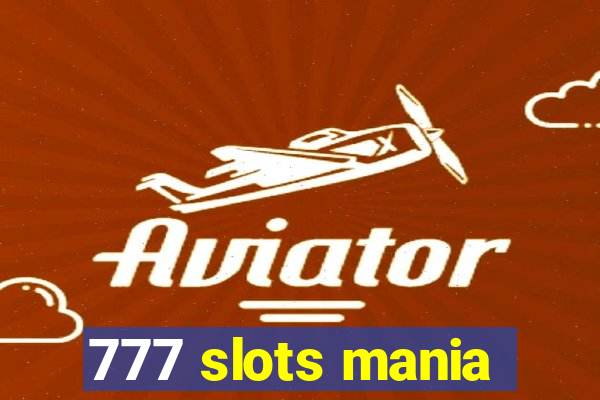 777 slots mania