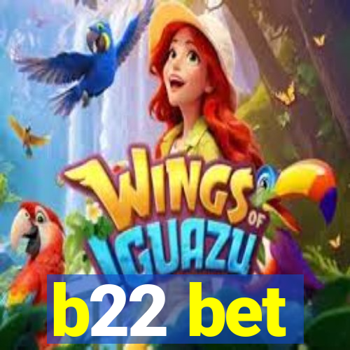 b22 bet