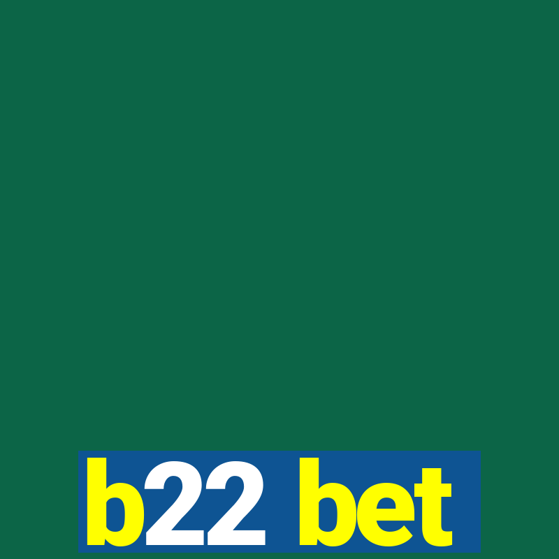 b22 bet