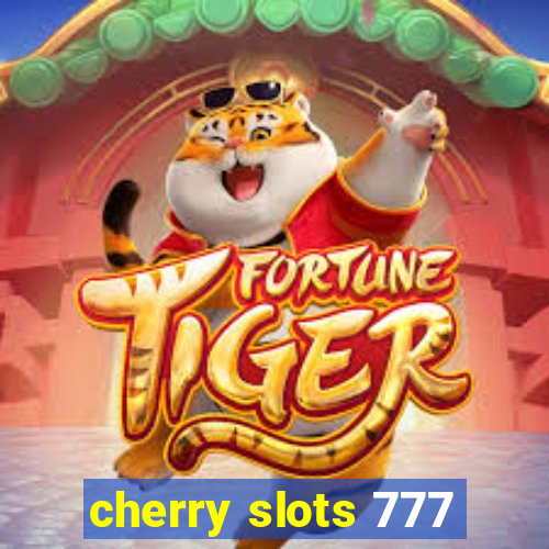 cherry slots 777