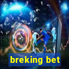 breking bet