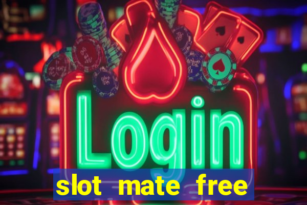 slot mate free slot casino