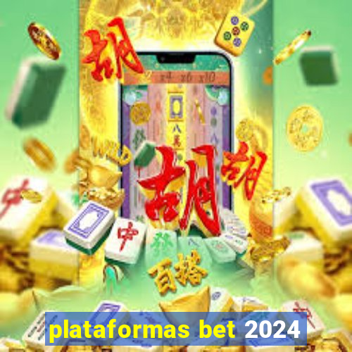 plataformas bet 2024