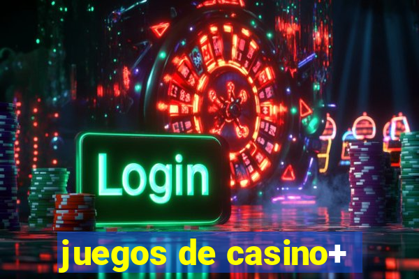 juegos de casino+