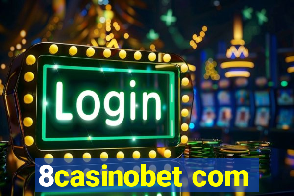 8casinobet com