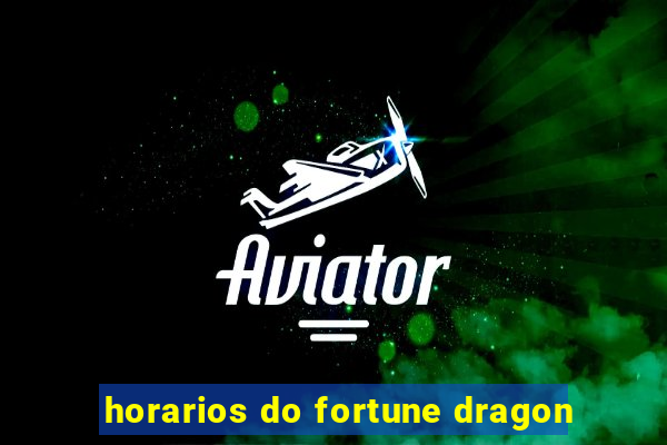 horarios do fortune dragon