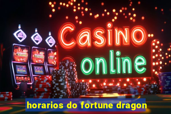 horarios do fortune dragon