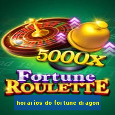 horarios do fortune dragon