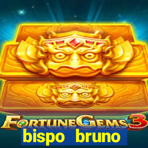 bispo bruno leonardo fortuna