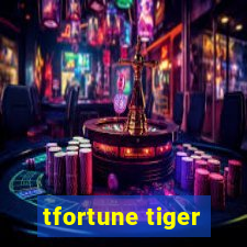 tfortune tiger