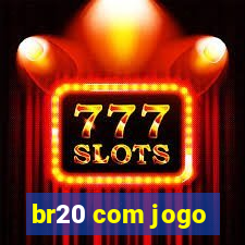 br20 com jogo