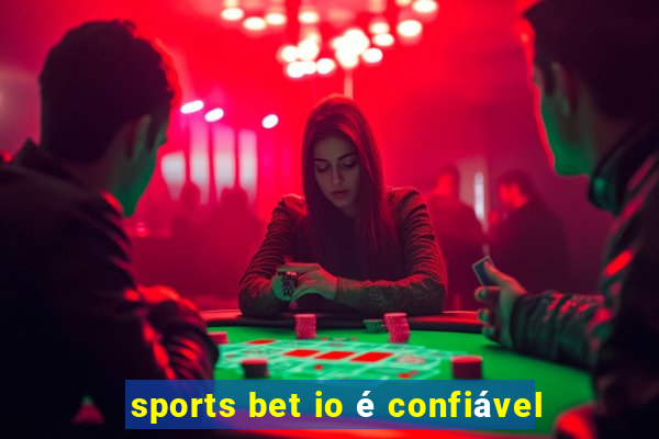 sports bet io é confiável