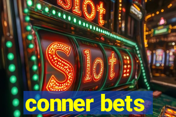 conner bets